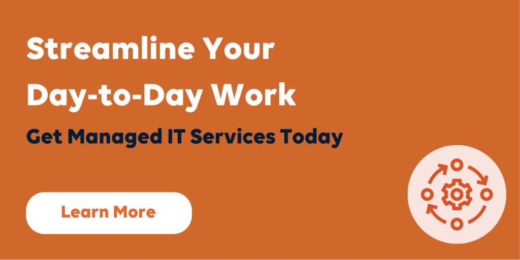 streamline your day to day work with managed IT services